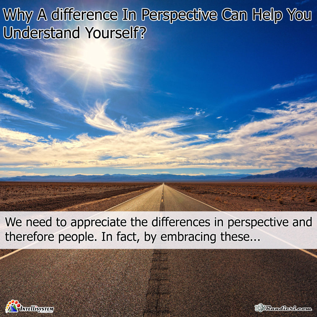 Why A difference In Perspective Can Help You Understand Yourself?
