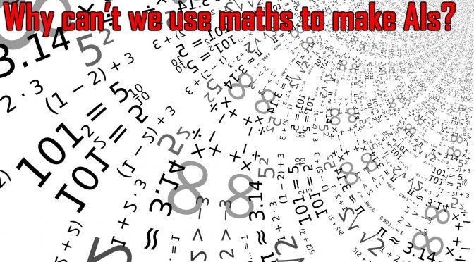 Why can’t we use maths to make AIs?