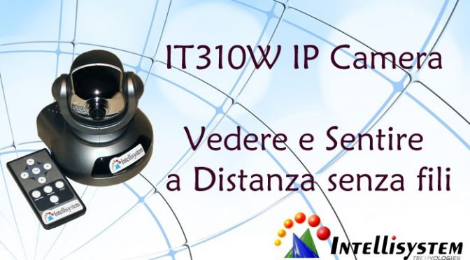 (Italian) IT310W IP Camera: “Vedere e Sentire a Distanza senza fili”