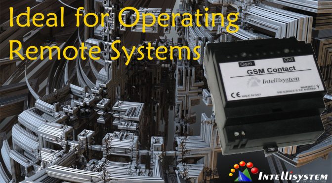 GSM Contact: an Ideal Solution for Operating Remote Systems